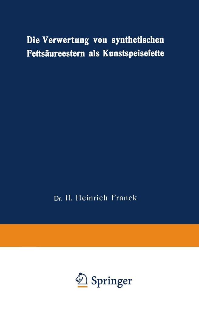 Die Verwertung von synthetischen Fettsäureestern als Kunstspeisefette