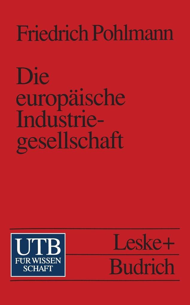 Die europäische Industriegesellschaft - Friedrich Pohlmann