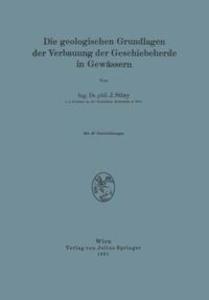 Die Geologischen Grundlagen der Verbauung der Geschiebeherde in Gewässern