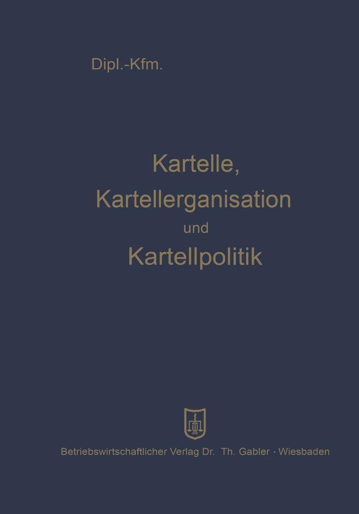 Kartelle Kartellorganisation und Kartellpolitik
