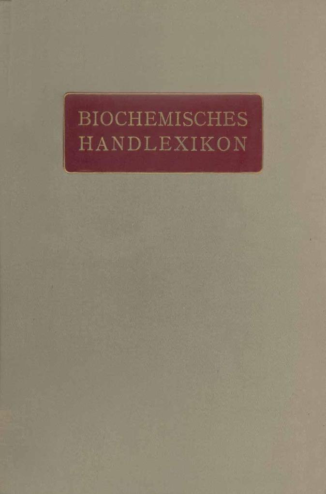 Biochemisches Handlexikon - H. Altenburg/ I. Bang/ K. Bartelt/ Fr. Baum/ C. Brahm