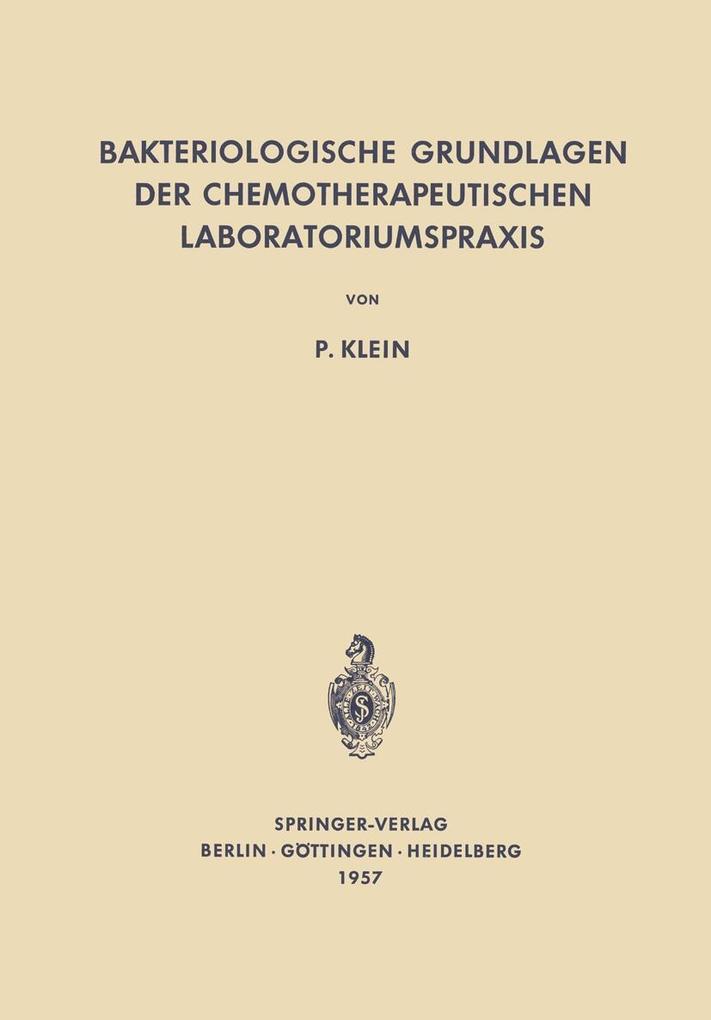 Bakteriologische Grundlagen der Chemotherapeutischen Laboratoriumspraxis - Paul Klein