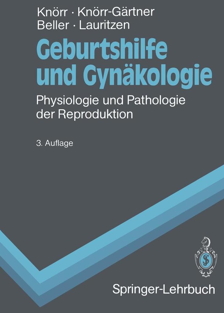 Geburtshilfe und Gynäkologie - Fritz K. Beller/ Henriette Knörr-Gärtner/ Christian Lauritzen/ Karl Knörr