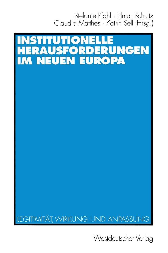 Institutionelle Herausforderungen im Neuen Europa