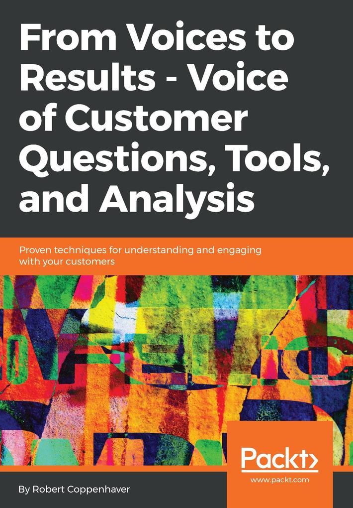 From Voices to Results - Voice of Customer Questions Tools and Analysis