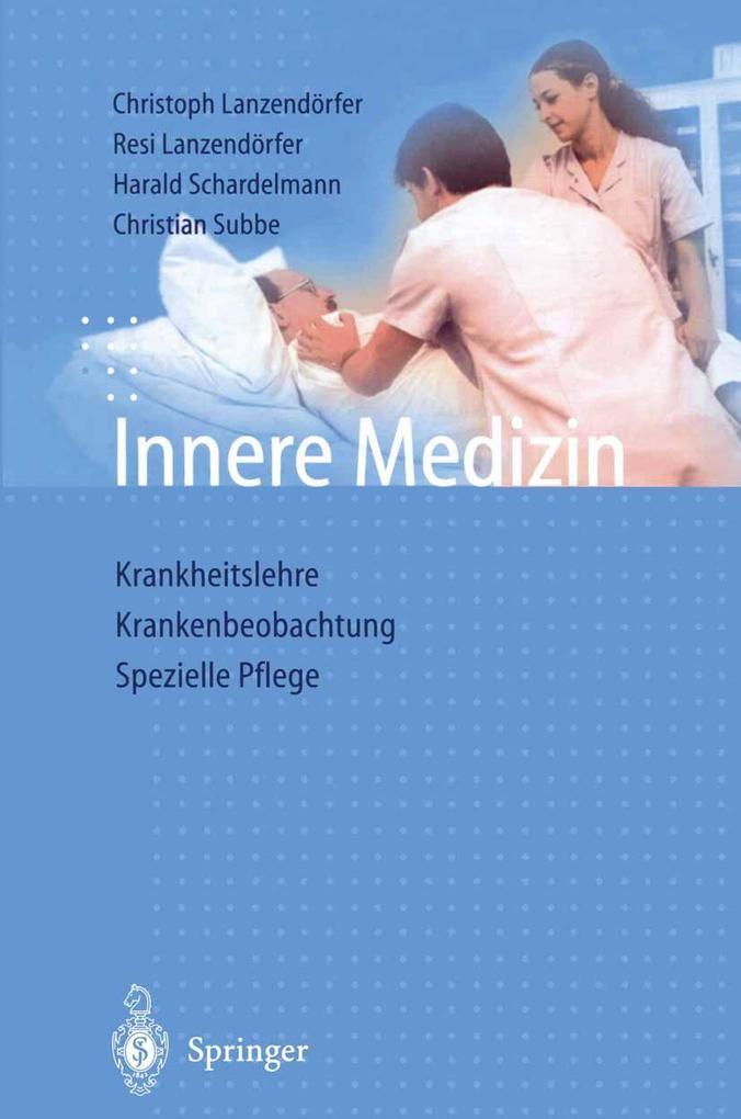 Innere Medizin - Christoph Lanzendörfer/ Resi Lanzendörfer/ Harald Schardelmann/ Christian Subbe