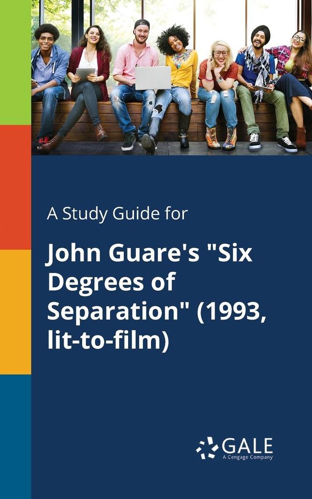 A Study Guide for John Guare‘s Six Degrees of Separation (1993 Lit-to-film)