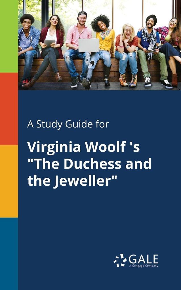 A Study Guide for Virginia Woolf 's 'The Duchess and the Jeweller'