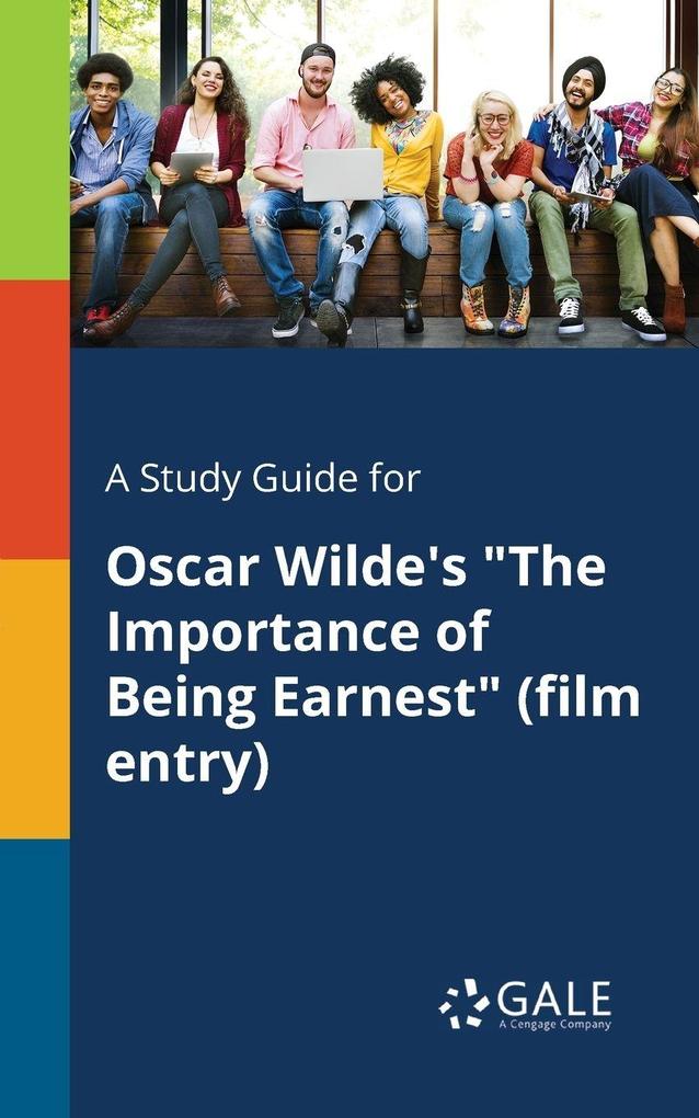 A Study Guide for Oscar Wilde's 'The Importance of Being Earnest' (film Entry)