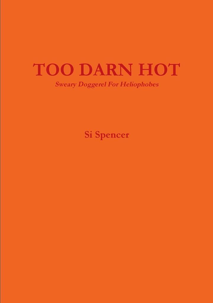 TOO DARN HOT
