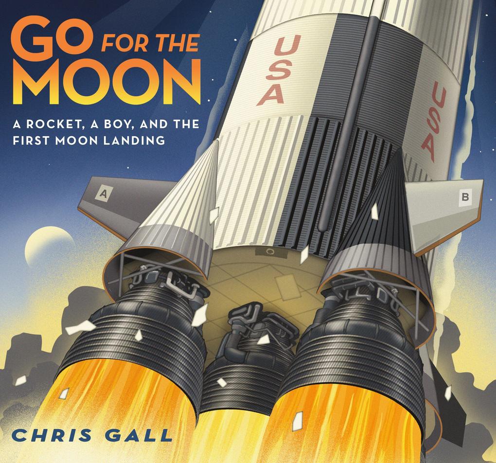 Go for the Moon: A Rocket a Boy and the First Moon Landing