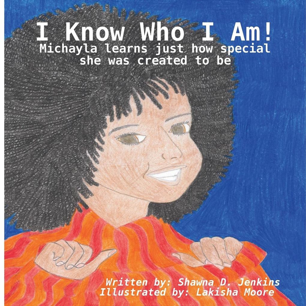 I Know Who I Am! - Michayla learns just how special she was created to be