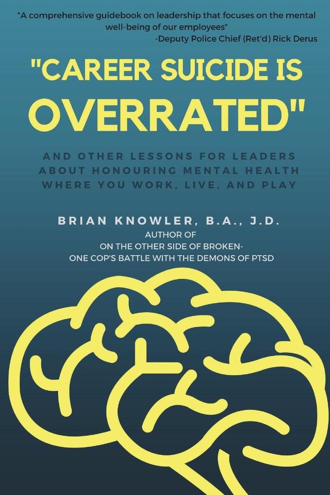 'Career Suicide is Overrated' and Other Lessons for Leaders About Honouring Mental Health Where You Work Live and Play