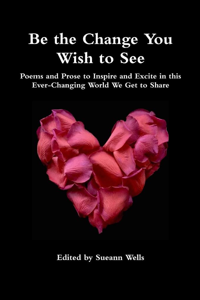 Be the Change You Wish to See
