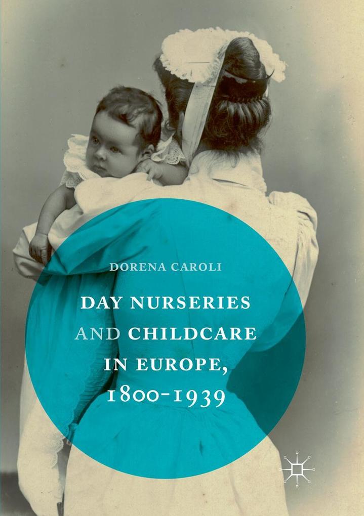 Day Nurseries & Childcare in Europe 1800-1939