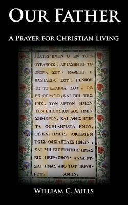 Our Father: A Prayer for Christian Living