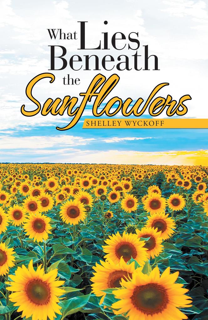 What Lies Beneath the Sunflowers