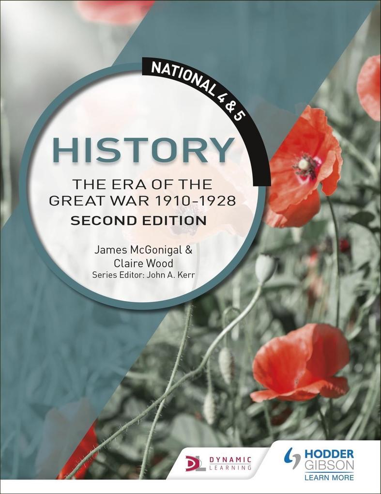 National 4 & 5 History: The Era of the Great War 1900-1928 Second Edition