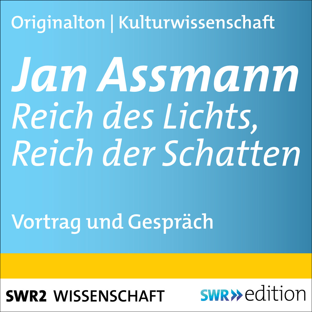 Jan Assmann - Reich des Lichts Reich der Schatten