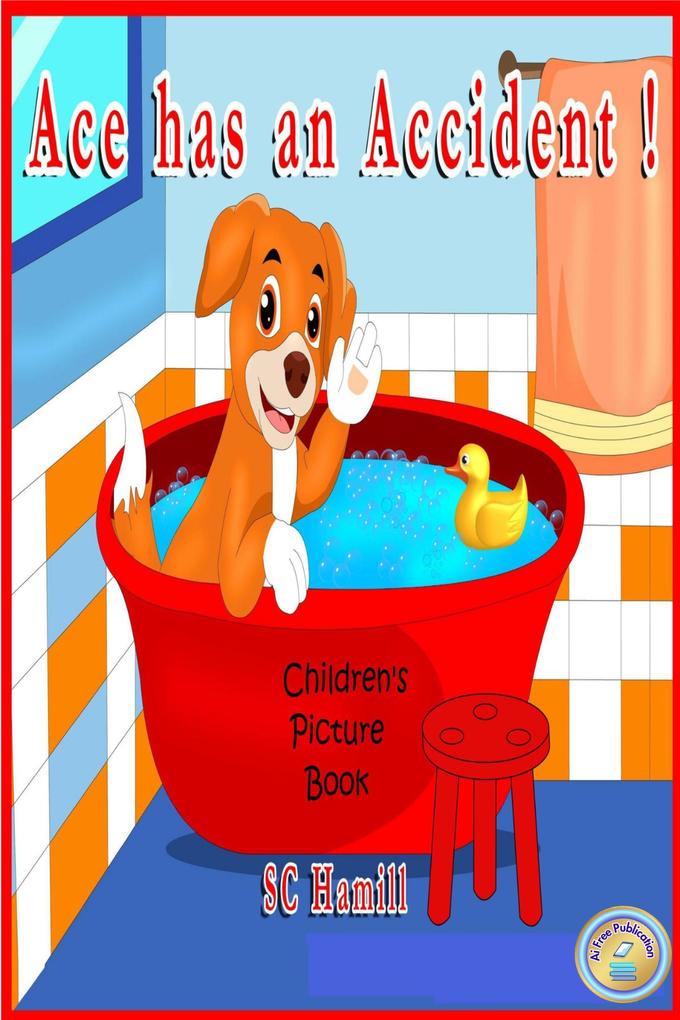 Ace has an Accident! Children‘s Picture Book