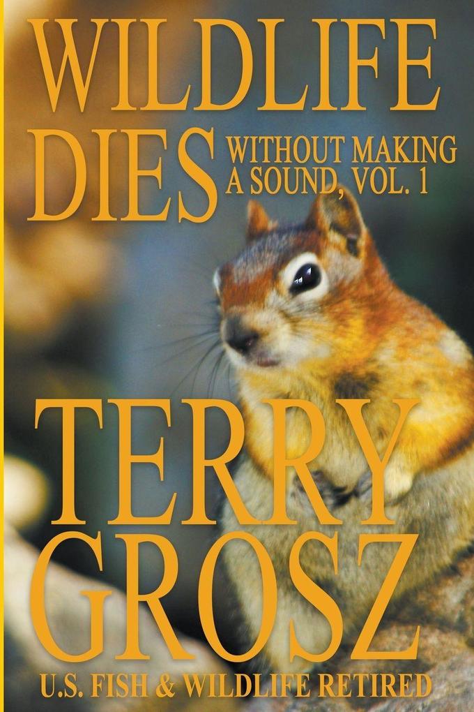 Wildlife Dies Without Making A Sound Volume 1