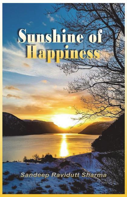 Sunshine of Happiness: Positive Motivating and Inspiring Thoughts for You