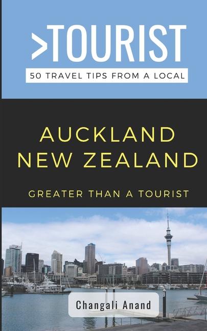 Greater Than a Tourist- Auckland New Zealand