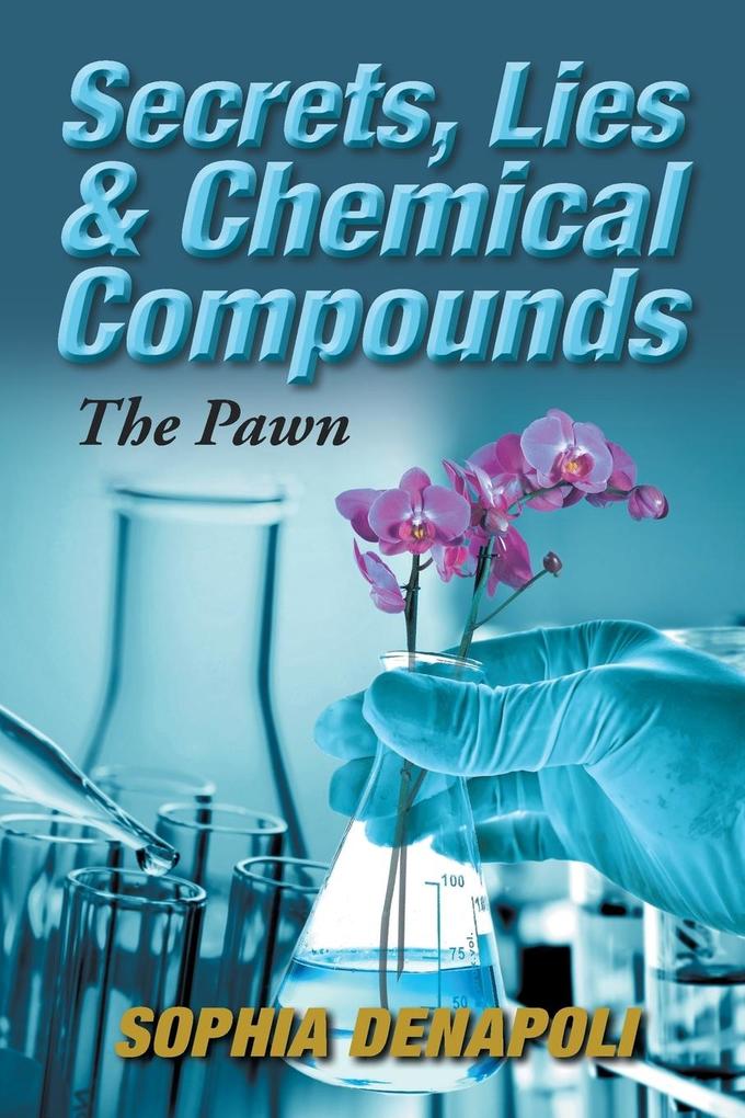 Secrets Lies & Chemical Compounds