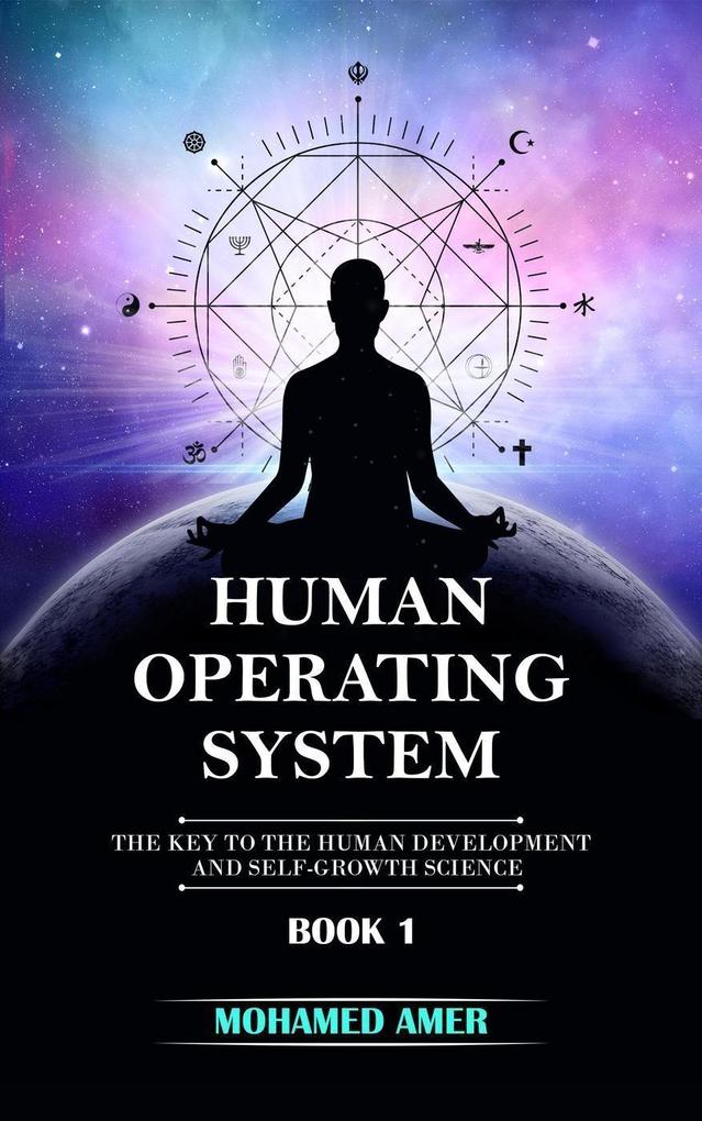 The Human Operating System (Book #1)