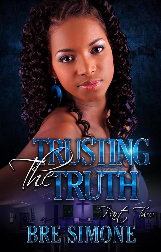 Trusting the Truth 2 (A Having Faith In Love Series #2)