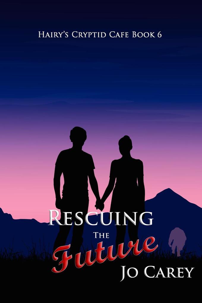 Rescuing the Future (Hairy‘s Cryptid Cafe #6)
