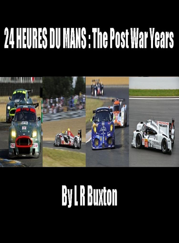 24 Heures Du Mans : The Post War Years