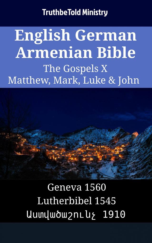 English German Armenian Bible - The Gospels X - Matthew Mark Luke & John