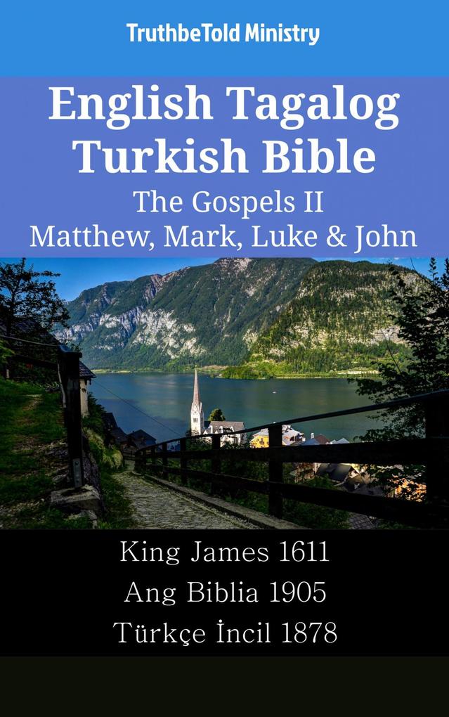 English Tagalog Turkish Bible - The Gospels II - Matthew Mark Luke & John
