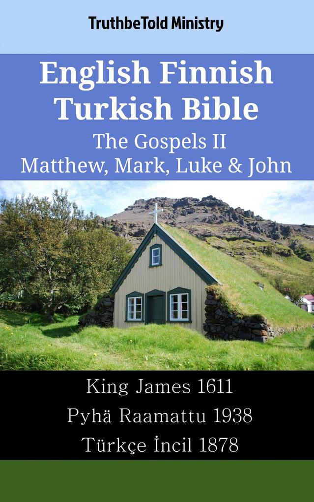 English Finnish Turkish Bible - The Gospels II - Matthew Mark Luke & John
