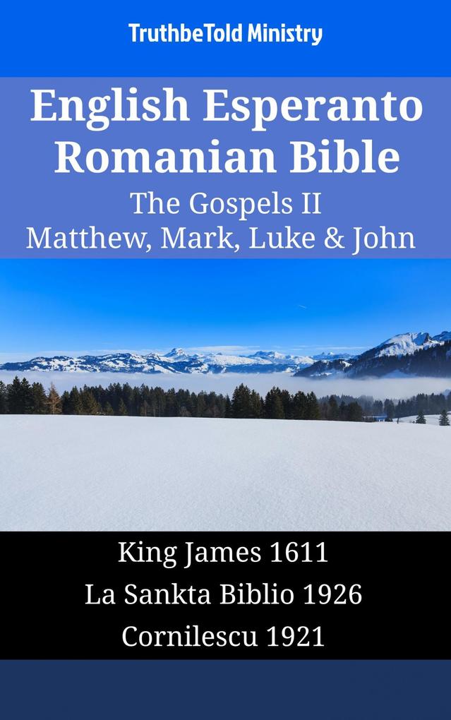 English Esperanto Romanian Bible - The Gospels II - Matthew Mark Luke & John