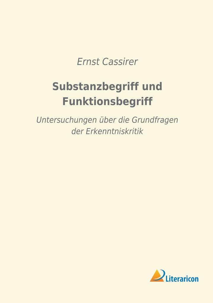 Substanzbegriff und Funktionsbegriff