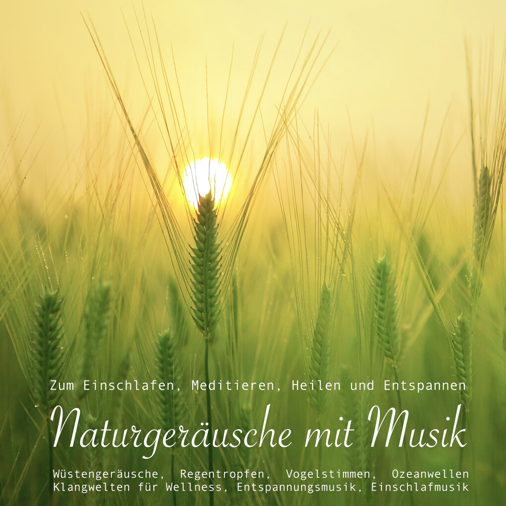 Entspannungsmusik: Naturgeräusche / Naturklänge mit traumhafter Musik zum Meditieren Heilen und Relaxen