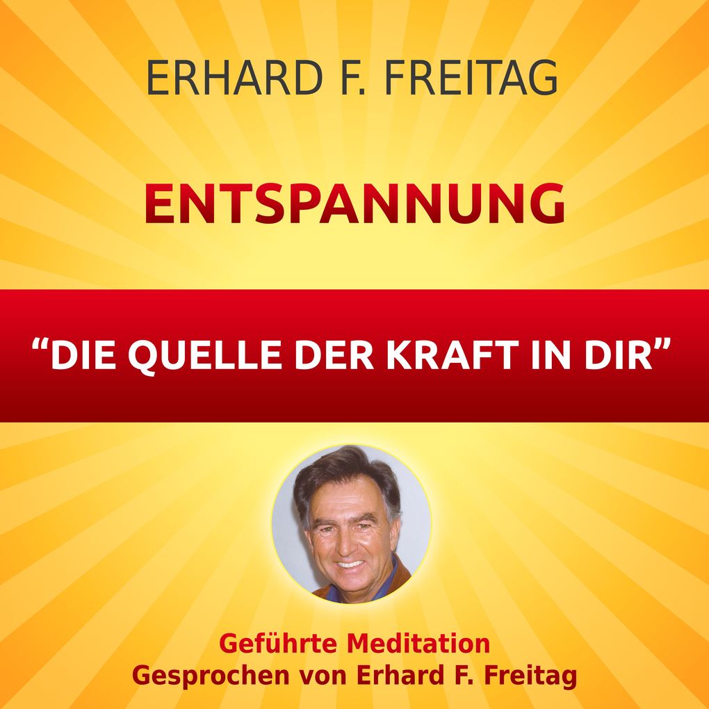 Entspannung - Die Quelle der Kraft in Dir