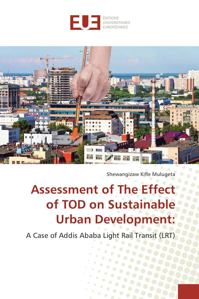 Assessment of The Effect of TOD on Sustainable Urban Development: