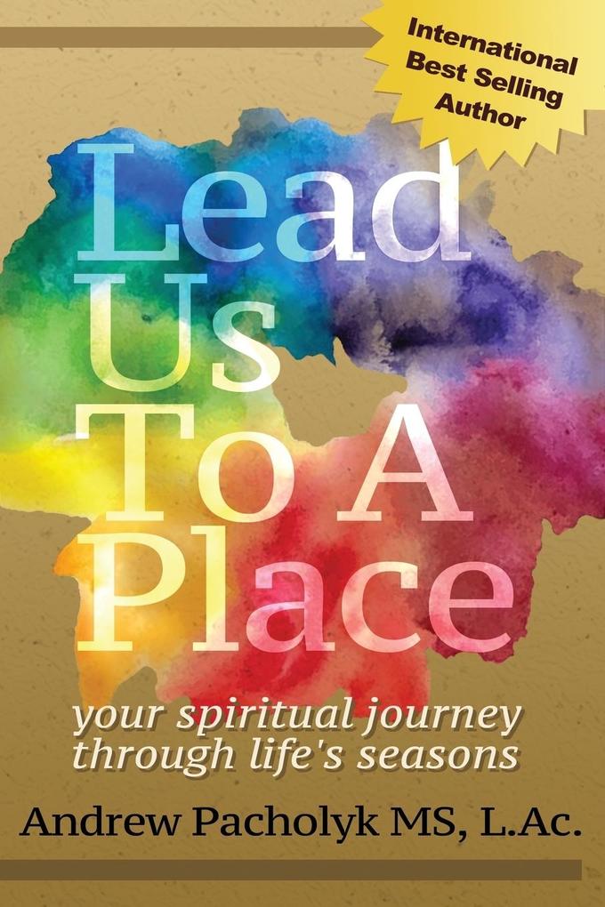 Lead Us To A Place