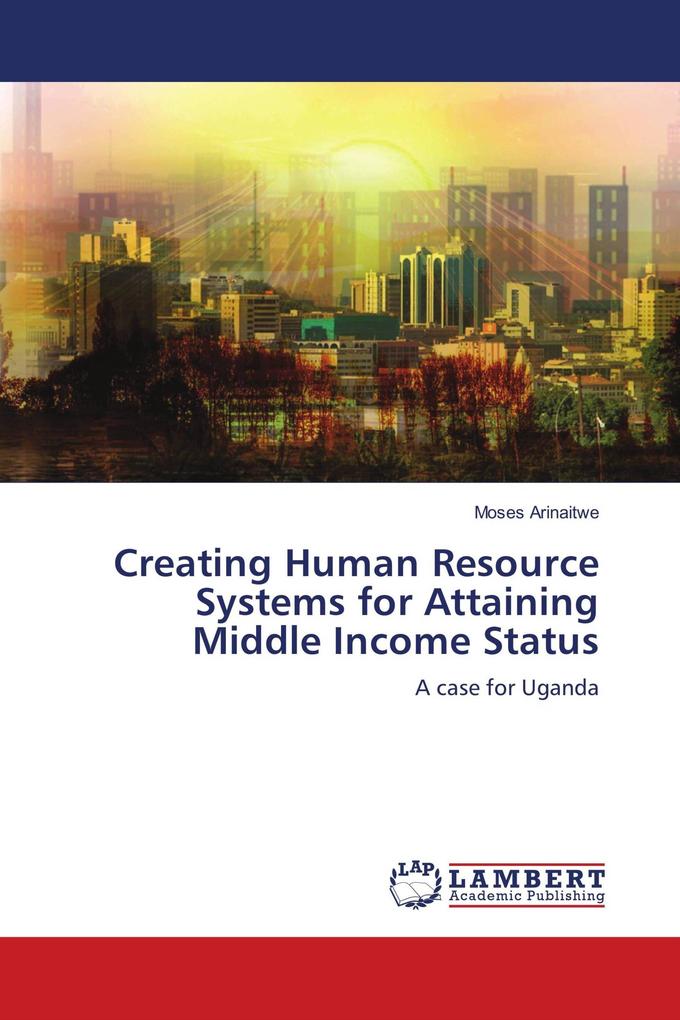 Creating Human Resource Systems for Attaining Middle Income Status