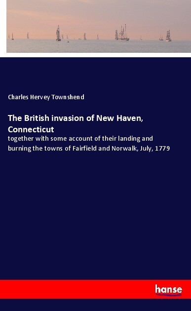 The British invasion of New Haven Connecticut
