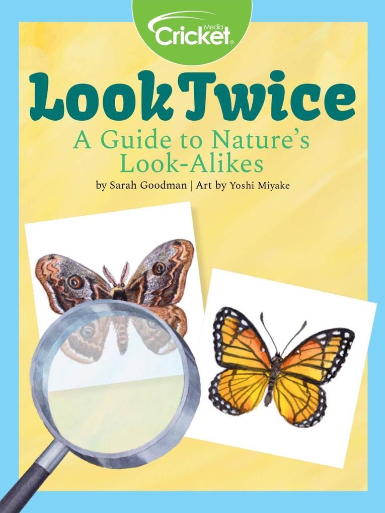 Look Twice: A Guide to Nature‘s Look-Alikes