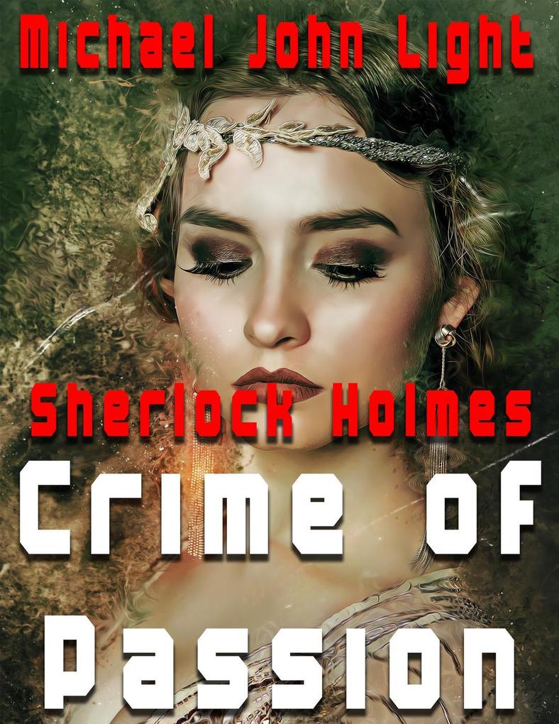 Sherlock Holmes Crime of Passion (Steampunk Holmes #17)