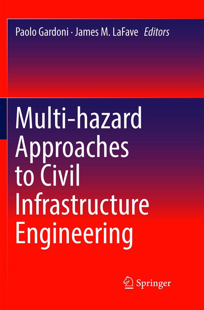 Multi-hazard Approaches to Civil Infrastructure Engineering