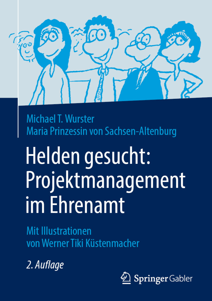 Helden Gesucht Projektmanagement Im Ehrenamt Buch Michael T Wurster Maria Prinzessin Von Sachsen Altenburg