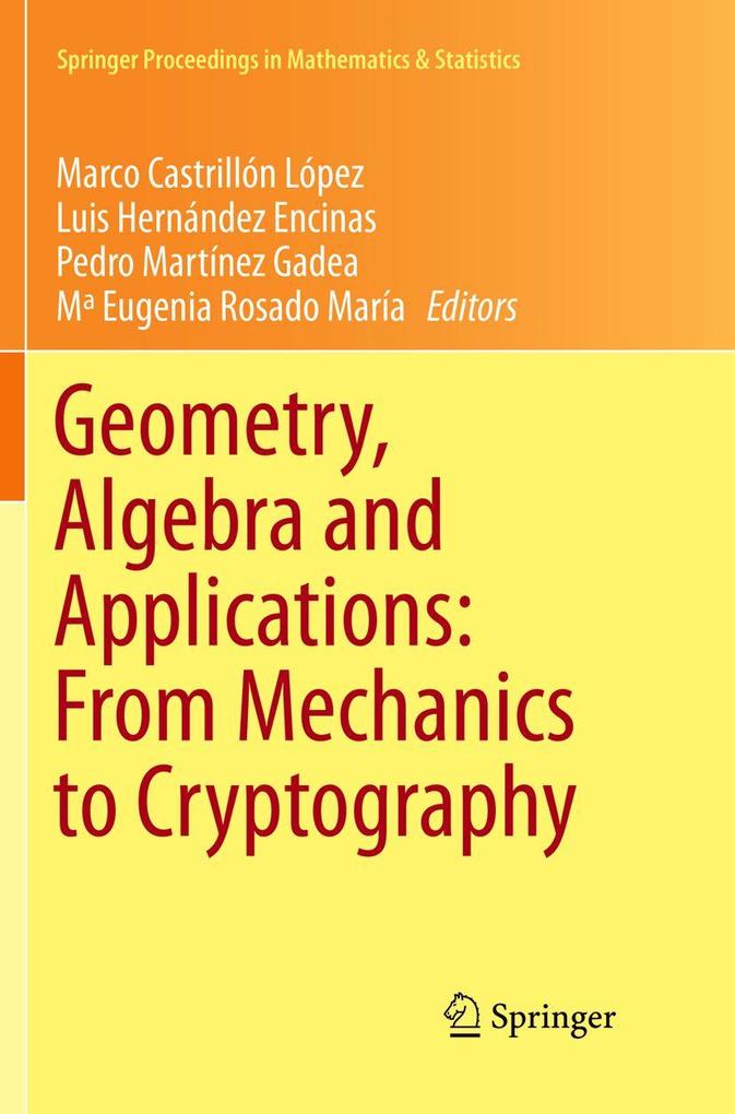 Geometry Algebra and Applications: From Mechanics to Cryptography