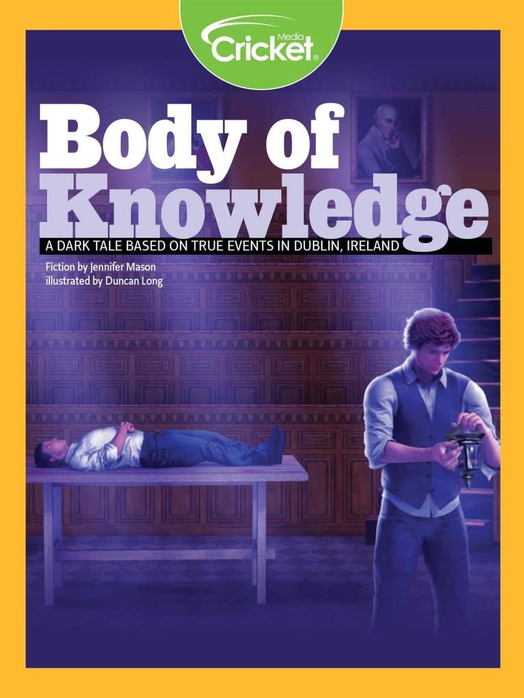 Body of Knowledge: A Dark Tale Based on True Events in Dublin Ireland
