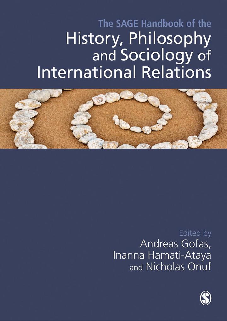 The SAGE Handbook of the History Philosophy and Sociology of International Relations